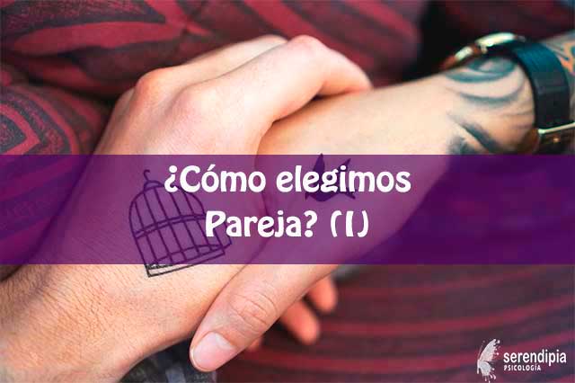 ¿Cómo elegimos a nuestra pareja? (I)
