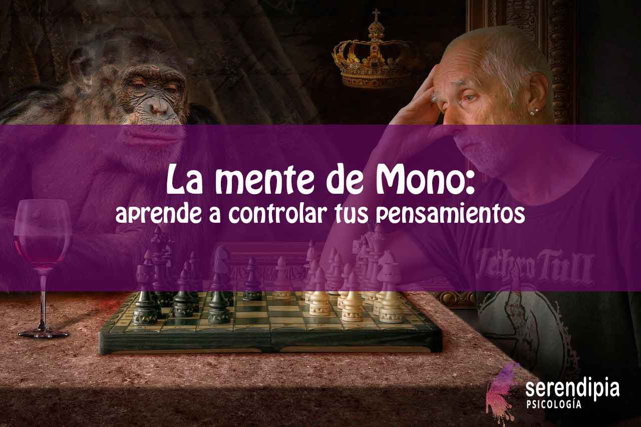 La Mente de Mono: aprende a controlar tus pensamientos