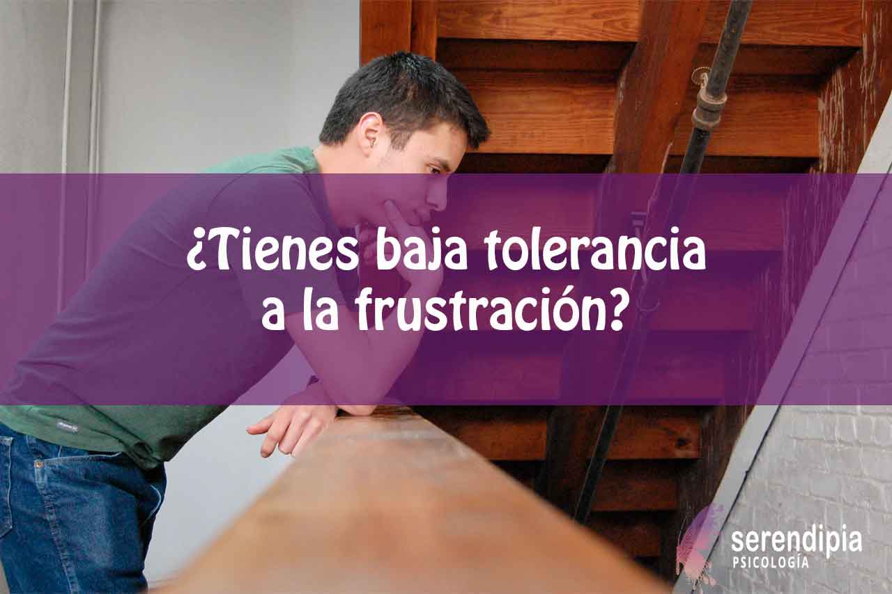 ¿Tienes baja tolerancia a la frustración?